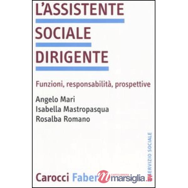 Assistente sociale dirigente. Funzioni, responsabilità, prospettive (L')