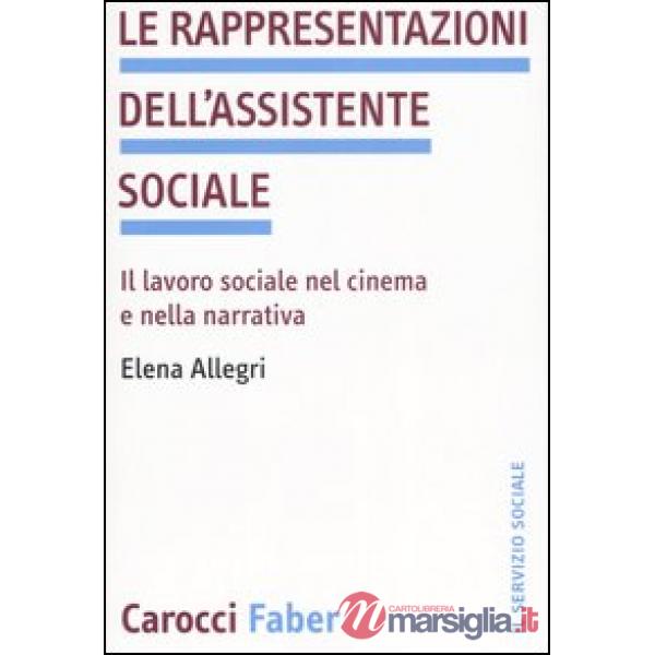 Rappresentazioni dell'assistente sociale. Il lavoro sociale nel cinema e nella narrativa (Le)