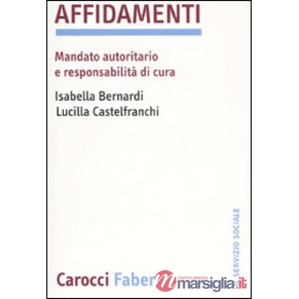 Affidamenti. Mandato autoritario e responsabilità di cura