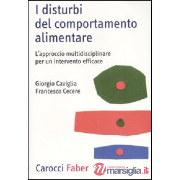 Disturbi del comportamento alimentare. L'approccio multidisciplinare per un intervento efficace (I)