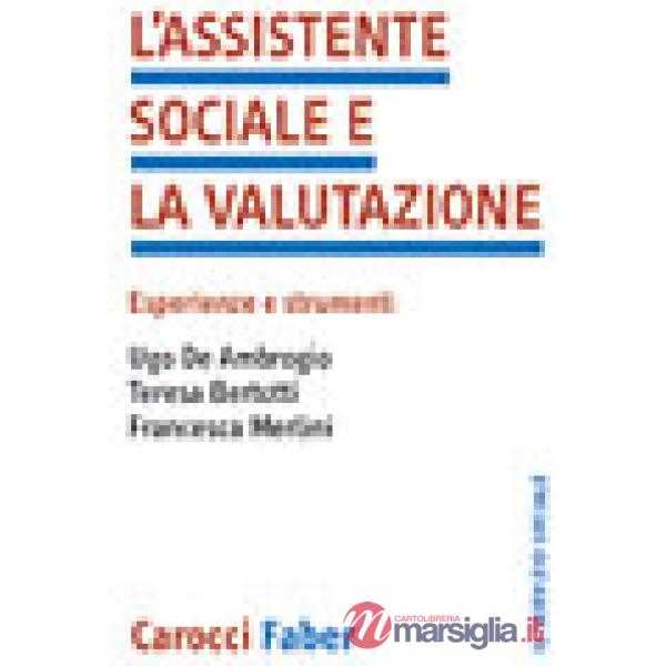 Assistente sociale e la valutazione. Esperienze e strumenti (L')