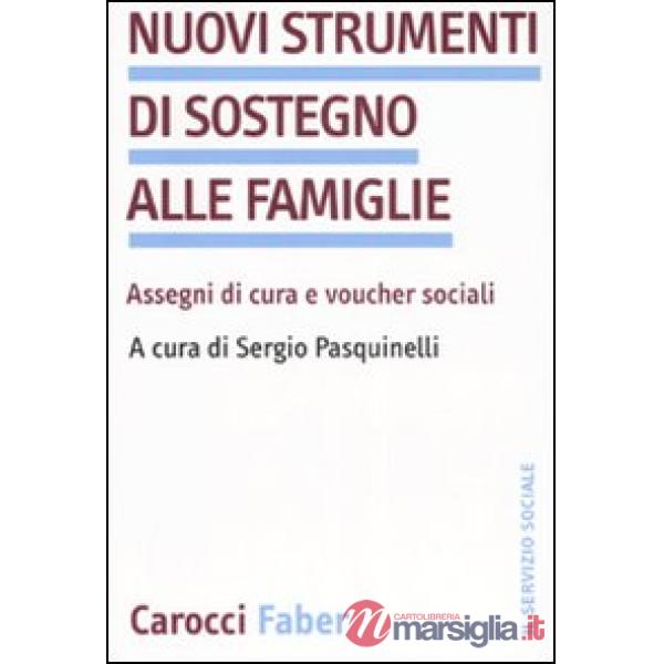 Nuovi strumenti di sostegno alle famiglie. Assegni di cura e voucher sociali