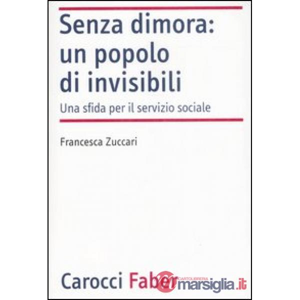 Senza dimora: un popolo di invisibili. Una sfida per il servizio sociale