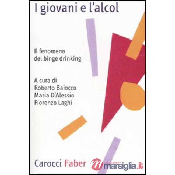 Giovani e l'alcol. Il fenomeno del binge drinking (I)