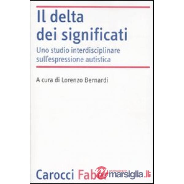 Delta dei significati. Uno studio interdisciplinare sull'espressione autistica (