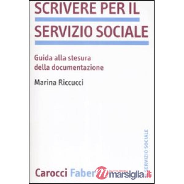 Scrivere per il servizio sociale. Guida alla stesura della documentazione