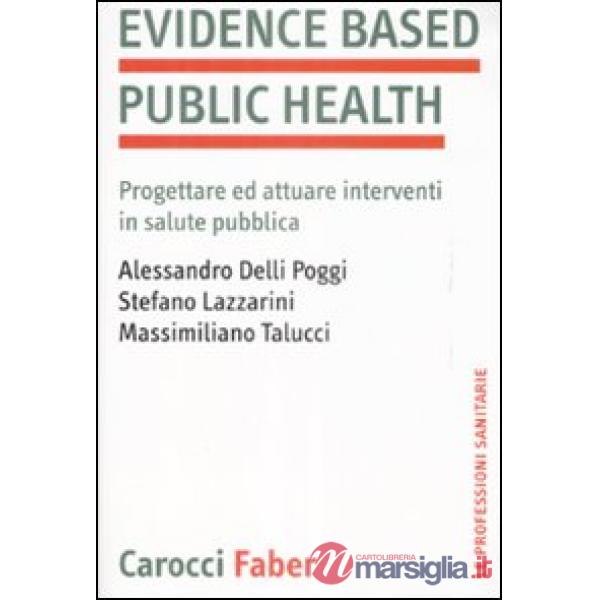Evidence based public health. Progettare e attuare interventi in salute pubblica