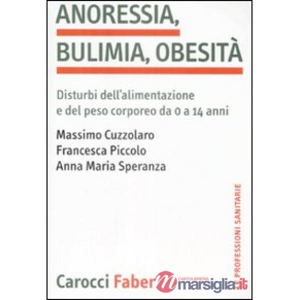 Anoressia, bulimia, obesità. Disturbi dell'alimentazione e del peso corporeo da 0 a 14 anni