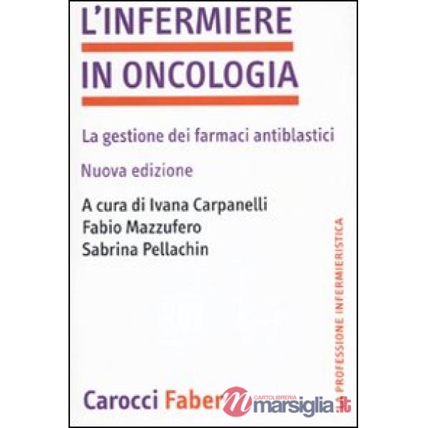 Infermiere in oncologia. La gestione dei farmaci antiblastici (L')