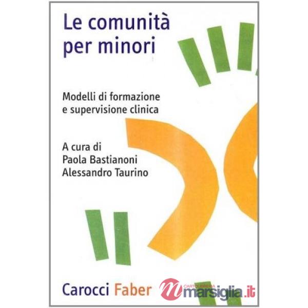 Comunità per minori. Modelli di formazione e supervisione (Le)