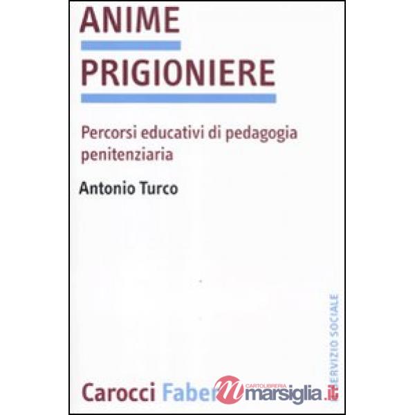 Anime prigioniere. Percorsi educativi di pedagogia penitenziaria