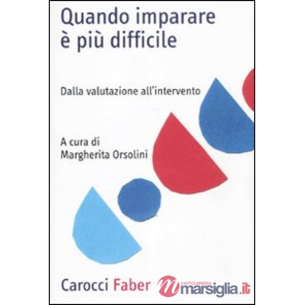 Quando imparare è più difficile. Dalla valutazione all'intervento