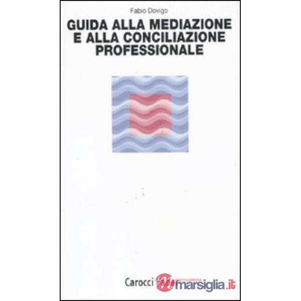 Guida alla mediazione e alla conciliazione professionale