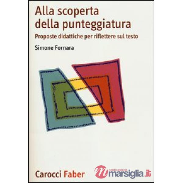 Alla scoperta della punteggiatura. Proposte didattiche per riflettere sul testo