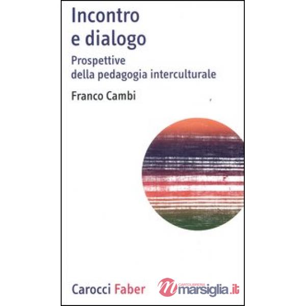 Incontro e dialogo. Prospettive della pedagogia interculturale