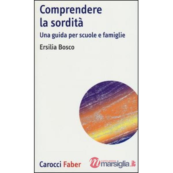 Comprendere la sordità. Una guida per scuole e famiglie