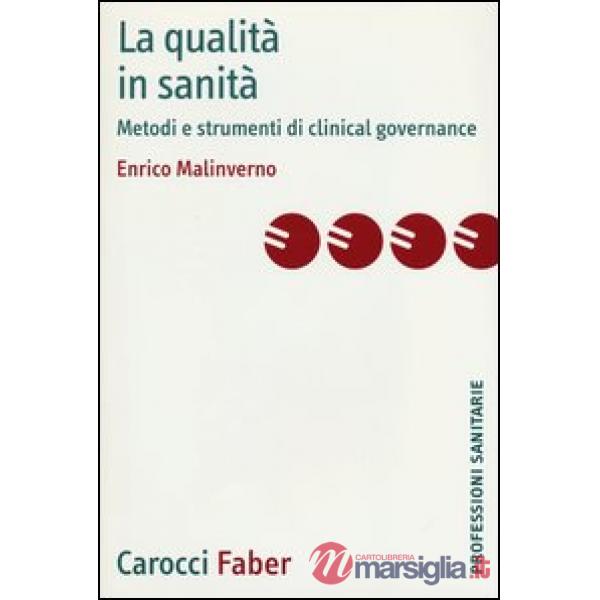 Qualità in sanità. Metodi e strumenti di clinical governance (La)