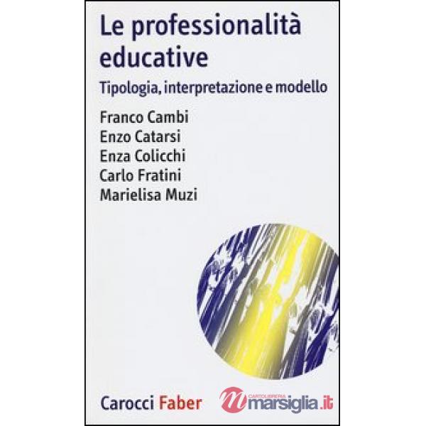Professionalità educative. Tipologia, interpretazione e modello (Le)