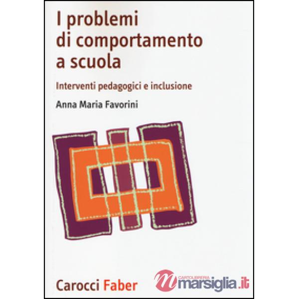 Problemi di comportamento a scuola. Interventi pedagogici e inclusione (I)