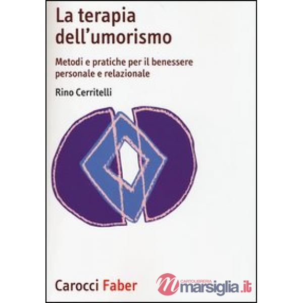 Terapia dell'umorismo. Metodi e pratiche per il benessere personale e relazional