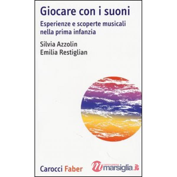 Giocare con i suoni. Esperienze e scoperte musicali nella prima infanzia