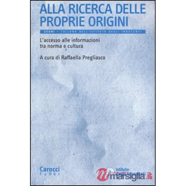 Alla ricerca delle proprie origini. L'accesso alle informazioni tra norma e cult