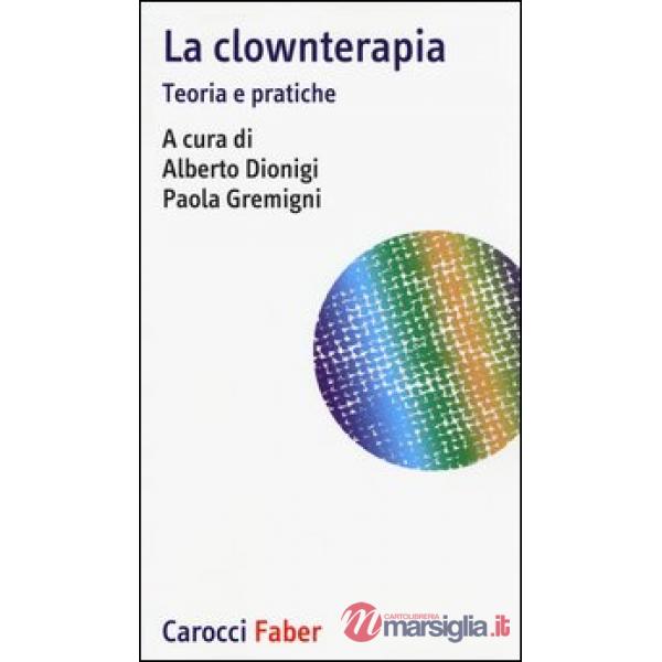 Clownterapia. Teoria e pratiche (La)