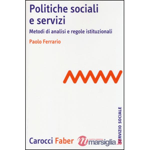 Politiche sociali e servizi. Metodi di analisi e regole istituzionali