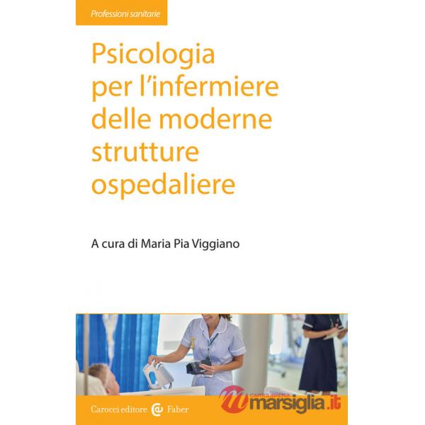 Psicologia per l'infermiere delle moderne strutture ospedaliere