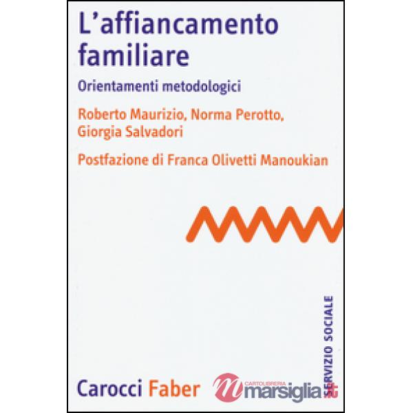 Affiancamento familiare. Orientamenti metodologici (L')