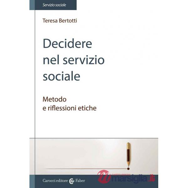 Decidere nel servizio sociale. Metodo e riflessioni etiche