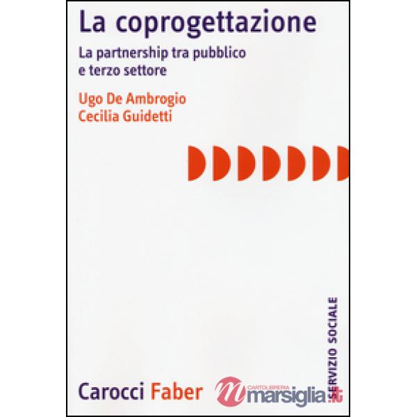 Coprogettazione. La partnership tra pubblico e terzo settore (La)