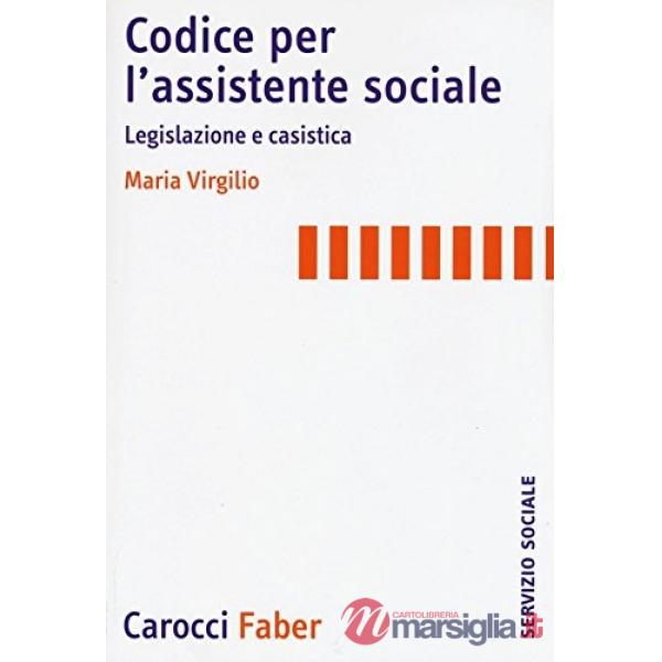 Codice per l'assistente sociale. Legislazione e casistica