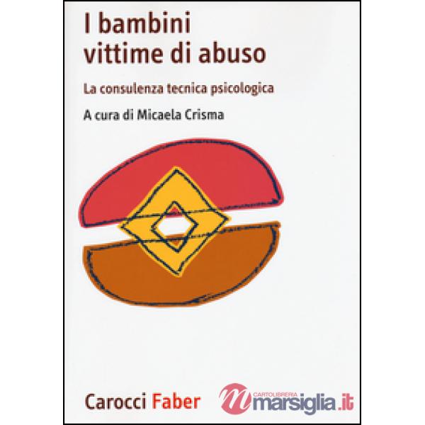 Bambini vittime di violenza. La consulenza tecnica psicologica (I)