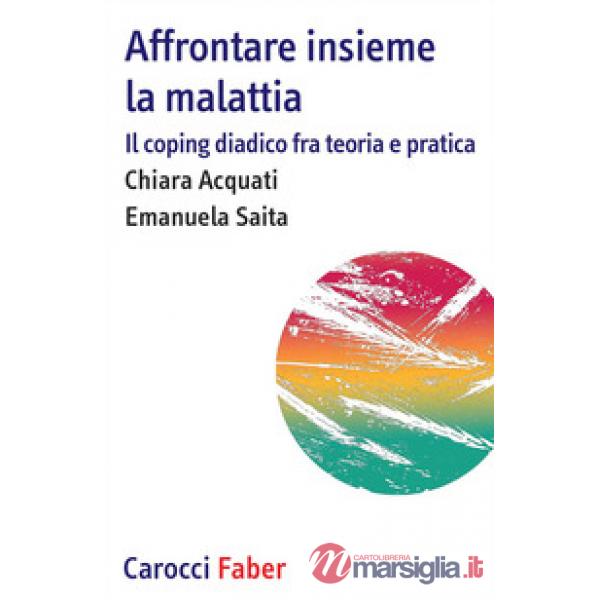 Affrontare insieme la malattia. Il coping diadico fra teoria e pratica