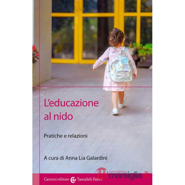 Educazione al nido. Pratiche e relazioni (L')