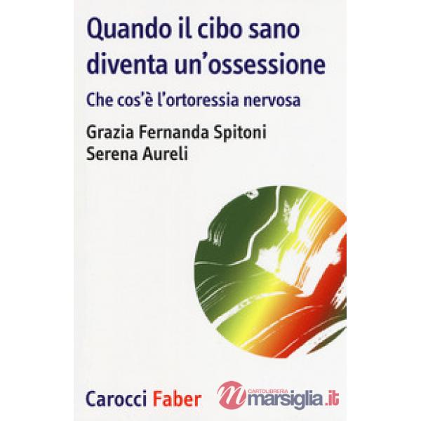 Quando il cibo sano diventare un'ossessione
