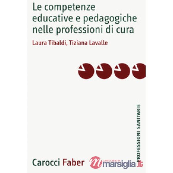 Competenze educative e pedagogiche nelle professioni di cura (Le)