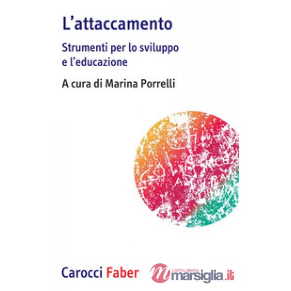Attaccamento. Strumenti per lo sviluppo e l'educazione (L')