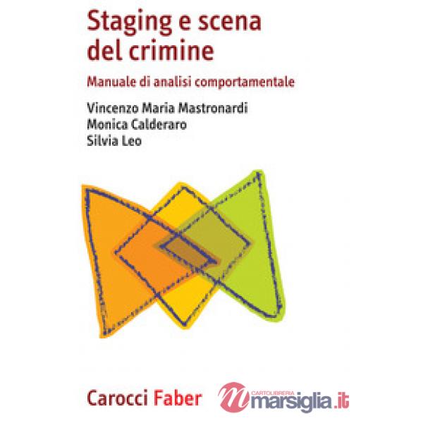 Staging e scena del crimine. Manuale di analisi comportamentale