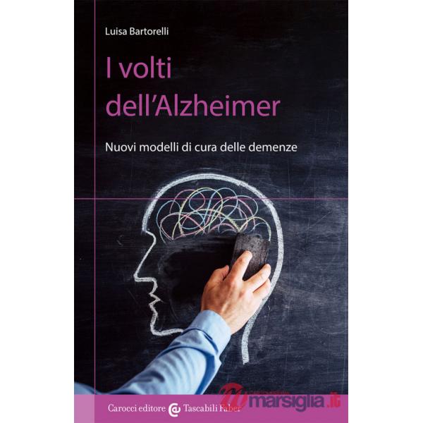 Volti dell'Alzheimer. Nuovi modelli di cura delle demenze (I)