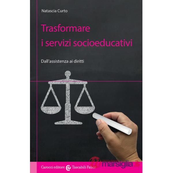 Trasformare i servizi socioeducativi. Dall'assistenza ai diritti