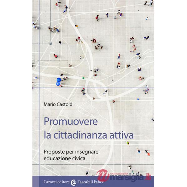 Promuovere la cittadinanza attiva. Proposte per insegnare educazione civica