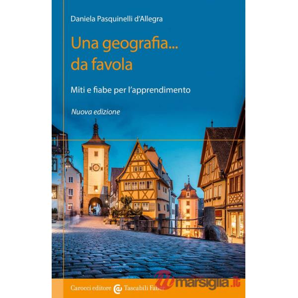 Geografia... Da favola. Miti e fiabe per l'apprendimento. Nuova ediz. (Una)