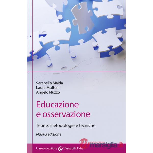 Educazione e osservazione. Teorie, metodologie e tecniche. Nuova ediz.