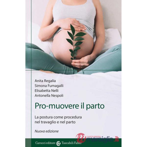 Pro-muovere il parto. La postura come procedura nel travaglio e nel parto