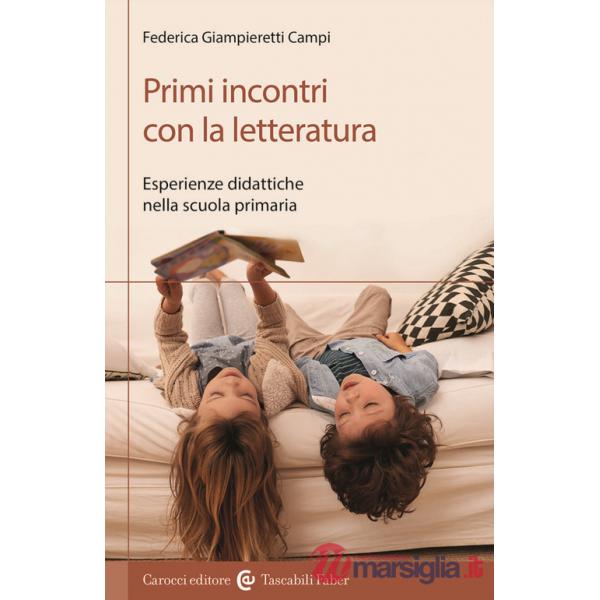Primi incontri con la letteratura. Esperienze didattiche nella scuola primaria