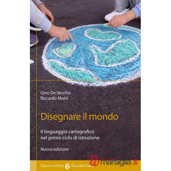 Disegnare il mondo. Il linguaggio cartografico nella scuola primaria