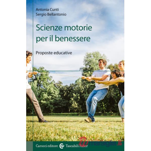 Scienze motorie per il benessere. Proposte educative