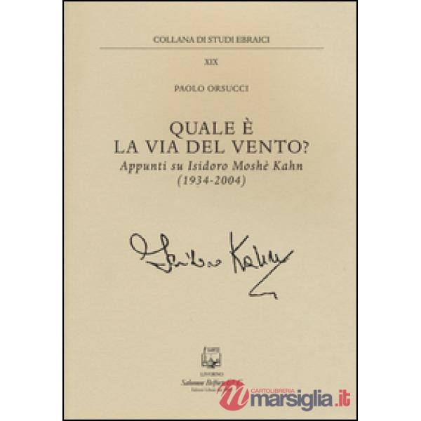 Quale è la via del vento? Appunti su Isidoro Moshe Kahn (1934-2004)